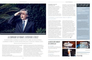 1988. Diplômés de l’École nationale de la marine marchande,
une dizaine de jeunes officiers âgés d’à peine 23 à 29 ans
décident, dans un contexte économique pourtant
complexe, de créer une compagnie de croisières battant
pavillon français. Jean-Emmanuel Sauvée, président actuel
de la société, se souvient de ses débuts : « Nous nous sommes
lancés il y a 26 ans. Nous terminions alors nos études de capitaine à
Nantes. Nous nous sommes associés et avons décidé de relever le défi
en créant notre entreprise ! » Une aventure humaine qui fait
aujourd’hui partie des grandes réussites françaises de
la navigation maritime.
Se hisser à la première place
Pour proposer des croisières 5 étoiles ayant pour spécificité
les destinations polaires et pour ADN le développement
durable, la Compagnie des Îles du Ponant, devenue plus tard
la Compagnie du Ponant, a dû faire sa place sur le marché
français. Non sans difficulté, nous confie Jean-Emmanuel
Sauvée. « C’est grâce à deux appels publics à l’épargne, l’un en 1989,
le second en 1996, que nous avons réussi à récolter les fonds
pour dessiner notre rêve. » Une opportunité qui permit
de collecter plus de 53 millions d’euros (350 millions
de francs à l’époque) pour financer Le Levant et Le Ponant,
yacht et voilier mythiques de la Compagnie.
Aujourd’hui, la compagnie maritime implantée à Marseille
est la première au monde à proposer des destinations
comme l’Antarctique en hiver et l’Arctique en été,
et possède cinq des six navires de croisière français.
Le prestige à la française
en période de crise
Allier raffinement et convivialité,
privilégier l’émotion et la découverte,
rechercher l’excellence, tels sont
les principes fondateurs affichés
par Jean-Emmanuel Sauvée et
ses associés. La Compagnie
du Ponant possède cinq navires
de caractère, dont un voilier de
32 cabines et trois yachts de
132 cabines. « Cela a été une opportunité,
raconte cet ancien officier de la marine
marchande. En 1986, le marché mondial de
la croisière représentait 2 800000 passagers.
L’an passé, il en totalisait plus de 22 millions.
Nous sommes sur un marché porteur qui
arrive à bien gérer les crises. La croisière
est une formule de vacances qui plaît de plus
en plus. Et la France est très en retard par
rapport à d’autres marchés, ce qui nous laisse
un beau potentiel de croissance… »
Le développement durable pour credo
Dix ans après sa création, la Compagnie
du Ponant organise sa première
expédition polaire. « Nous avons vu notre
premier iceberg en mai 1999. Notre intuition
était la bonne puisqu’aujourd’hui, le polaire,
c’est notre spécialité. » La Compagnie est
en outre une référence en matière de
développement durable. « Nos derniers
navires sont des bateaux à la pointe
de la technologie en matière de respect
environnemental. Zéro rejet à la mer, carburant
moins polluant... On va même jusqu’à nettoyer
les bottes de nos passagers, aspirer les particules
sur les vêtements et s’assurer qu’aucun microbe
n’affecte la flore dans certaines zones
préservées. » Lorsqu’on l’interroge sur
son parcours, le président de la
Compagnie évoque les clés de son
succès : « Il y a toujours un facteur chance
dans la réussite d’une entreprise. Il faut être
là au bon moment, rencontrer les bonnes
personnes. Si l’on devait ne retenir qu’un secret,
je parlerais de persévérance pour s’inscrire
dans le long terme. Et sur ce point, la fidélité,
en particulier dans les affaires, est essentielle.
Comme la relation que nous avons
nouée avec les banques du Groupe BPCE
(Crédit Maritime, Banque Populaire
Atlantique et Banque Populaire Provençale
et Corse). Quand vous portez un projet
qui nécessite des investissements importants,
il est indispensable de pouvoir s’appuyer
sur des partenaires de confiance. » Une
fidélité qui a conduit Jean-Emmanuel
Sauvée à devenir membre du conseil
d’administration du Crédit Maritime.
« Cela m’apporte beaucoup sur la connaissance
et le fonctionnement du milieu bancaire,
une approche utile pour le financement
de nos projets. »
Et Jean-Emmanuel Sauvée compte
bien s’appuyer sur ces deux valeurs –
persévérance et fidélité – pour
atteindre son ambition ultime :
devenir leader de la croisière
de luxe dans le monde.
LACOMPAGNIEDUPONANT,L’EXPÉDITION5ÉTOILES
AUJOURD’HUI NUMÉRO UN MONDIAL DES CROISIÈRES HAUT DE GAMME SOUS PAVILLON FRANÇAIS,
LA COMPAGNIE DU PONANT EST L’HISTOIRE D’UN RÊVE DEVENU RÉALITÉ. RETOUR SUR CE PARCOURS À SUCCÈS.
—Rencontre avec Jean-Emmanuel Sauvée, Président—
DÉVELOPPEMENT
DURABLE :
COMMUNIQUER AUPRÈS
DE SES CLIENTS
1 – Sortir du schéma commercial
classique
La communication RSE* est plus complexe
que le schéma habituel prix/qualité.
Elle intègre des critères qualitatifs
qui touchent la sensibilité du client.
Il faut être humble, avancer pas à pas
et faire preuve de transparence dans
cette démarche de progrès continu.
2 – Analyser en amont les attentes
des clients
Mesurer la sensibilité sociétale et
environnementale des clients, savoir
jusqu’où elle peut les inciter à consommer
différemment, quelle est leur appétence
pour une offre business intégrant une
dimension RSE. Vérifier que cette offre
correspond bien à la communication qui en
est faite. Attention au décalage entre ce
qui est annoncé et la réalité (greenwashing,
fairwashing).
3 – Associer ses clients à sa démarche
Estimer la proportion de clients
intéressés pour savoir si l’on doit mettre
en place une communication de masse
ou ciblée. Utiliser les réseaux sociaux
pour communiquer auprès d’un panel de
clients connus et tenir compte de leurs
remarques. Faire de sa communication
un vecteur de différenciation, un produit
de conquête.
ARNAUD BERGER
Directeur Développement durable
BPCE
* Responsabilité sociétale et environnementale.
N° 1 mondial
Dans le monde, la Compagnie est n°1
des croisières polaires, en Antarctique
l’hiver et en Arctique l’été.
45%
La part de marché dans le monde
que possède la Compagnie sur
le secteur polaire.
100 millions
Le chiffre d’affaires en euros de
la Compagnie du Ponant en 2013.
“La fidélité, en particulier dans les affaires,
est essentielle”
L E C O A C H I N G
www.ponant.com
Retrouvez tous nos témoignages d’entrepreneurs sur
www.entreprises.banquepopulaire.fr et sur les réseaux sociaux
LASUCCESSSTORYFRANÇAISE
EN3CHIFFRESCLÉS
— 08 — — 09 —
ENTREPRENEURS ENTREPRENEURS
 