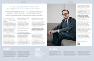 développer leur marché, en France
comme à l’étranger, et les appuis
nécessaires pour réussir. De ce point
de vue, le rôle des banques est
essentiel : une entreprise a toujours
besoin du concours d’une banque,
pas seulement pour les financements
mais aussi pour le conseil.
L’entreprise, c’est le risque maîtrisé,
et la banque, pour aider à maîtriser
le risque, est un allié irremplaçable.
Que dire de la restructuration
du capital de PSA : une chance,
ou un aveu d’échec pour l’industrie
automobile française ?
L’Europe, et notamment la France,
sort d’une grave crise qui s’est
traduite par une baisse profonde
du marché automobile. Celui-ci
revient aujourd’hui à un niveau plus
normal ; pour autant, l’Europe
n’est plus une zone de croissance.
Si les constructeurs français veulent
trouver de la croissance, ils sont
condamnés à l’exportation.
Face à cette situation, nous avons
la chance d’avoir deux constructeurs :
Renault, qui a établi un réseau mondial
avec Nissan, Dacia, Samsung ;
et PSA, qui était plus européen
que Renault, avec l’avantage d’une
implantation en Chine.
La reconstruction du capital de PSA
et cette nouvelle composition –
famille, État français, partenaire
chinois – assurent l’indépendance
de la firme et lui ouvrent des capacités
de développement. Cette
restructuration est donc positive.
Le débat sur la compétitivité
des entreprises françaises est plus
que jamais d’actualité. Existe-t-il,
selon vous, un problème spécifique
à la France ?
Le coût du travail, en France,
n’est pas significativement différent
de celui que l’on peut constater chez
nos principaux voisins occidentaux.
Et notre pays bénéficie d’avantages
compétitifs non négligeables :
le prix de l’énergie y est plus faible
que dans un certain nombre de pays
concurrents, nos infrastructures
sont de bonne qualité, et notre
administration est globalement
performante. Je ne considère donc
pas qu’il y ait un problème structurel
de compétitivité des entreprises
françaises. Cela dit, dans une
compétition mondiale, tonique,
active, tous les efforts et mesures
qui peuvent améliorer les chances
des entreprises nationales
ou accroître leur compétitivité
sont louables et méritent d’être
entrepris. Contrairement à ce qui
a pu être dit, le coût du capital
est globalement le même dans toutes
les économies internationalisées.
Il existe en revanche une vraie
différence entre des pays comme
la France et l’Allemagne :
les entreprises françaises coopèrent
moins entre elles. J’ai pu constater
comment les grandes entreprises
allemandes accompagnent
et soutiennent leurs homologues
de plus petite taille, notamment
sur les marchés export. C’est un
exemple dont nous devrions
nous inspirer pour améliorer
l’internationalisation des petites et
moyennes entreprises françaises.
Pensez-vous que les actions
« politiques » prises par les
gouvernements nationaux ont
de moins en moins d’impact sur
la situation économique d’un pays ?
Il n’y a plus de liberté nationale
en matière de politique macro-
économique dans la zone euro.
La politique monétaire est
européenne, la politique macro-
économique est décidée au niveau
européen. En raison des règles
de concurrence, les gouvernements
ne peuvent plus subventionner,
comme ils le faisaient à une certaine
époque, les entreprises nationales.
Les États ont perdu certains
instruments d’actions. On ne peut
pas dire pour autant qu’ils soient
dépourvus de moyens. Il existe
toujours des systèmes fiscaux efficaces
comme, en France, le crédit d’impôt
recherche qui est un instrument très
précieux. Je crois par ailleurs que,
de plus en plus, on verra se développer
le rôle économique des régions.
La politique économique est aussi
une affaire locale.
Vous côtoyez à la fois les grands
dirigeants d’entreprise et les petits
entrepreneurs. Où se situent,
selon vous, les forces vives de
la création d’emploi en France ?
Les créations d’emplois seront sans
aucun doute davantage le fait des
petites et moyennes entreprises
que des grandes ; ces dernières
voient le plus souvent leur
développement se faire en dehors
de nos frontières. Cependant, les PME
ne doivent pas chercher seulement
l’équilibre mais aussi la croissance.
Il y a plus de PME exportatrices
en Allemagne, mais aussi en Italie
ou en Espagne, qu’en France. Vos PME
ont pourtant ce potentiel, mais cela
implique qu’elles aient la volonté de
ENTREPRISES CRÉÉES
EN 2013 GRÂCE AU RÉSEAU
INITIATIVE FRANCE
16 565 Il fait partie des personnalités que l’on ne
présente plus… Louis Schweitzer, « patron »
du groupe Renault pendant près de 13 ans
(1992-2005), fut également :
• le premier président de la Haute Autorité de
lutte contre les discriminations et pour l’égalité
(2005-2010) ;
BIO EXPRESS
Initiative France, association créée en 1985,
fédère 230 plateformes locales réparties sur tout
le territoire. Leur mission : financer et, surtout,
accompagner les entrepreneurs dans leur projet
d’entreprise, avec des modalités d’intervention
originales associant aide financière (prêt
d’honneur) et aide opérationnelle. En 2013,
Ie réseau Initiative France a permis à plus de
L’ESSENTIEL
• directeur de cabinet de Laurent Fabius,
notamment quand ce dernier exerçait
les fonctions de Premier ministre ;
• administrateur de plusieurs grandes sociétés
depuis son départ du groupe Renault – dont il
reste président d’honneur ; à ce titre, il s’est vu
confier en 2012, par le ministère des Affaires
16 565 entreprises de voir le jour, conduisant
ainsi à la création ou au maintien de plus de
39 538 emplois. Pour un coût particulièrement
faible : 1 245 euros par emploi créé ; et une
pérennité exceptionnelle : 86 % des entreprises
créées sous l’égide d’Initiative France sont
toujours actives trois ans après leur création,
contre 65 % pour la moyenne nationale.
étrangères, la mission de développer les liens
politiques, économiques, sociaux et culturels
entre la France et le Japon.
Louis Schweitzer est à présent à la tête
d’Initiative France, le premier réseau associatif
de financement de créateurs d’entreprise.
Retrouvez l’interview vidéo de Louis Schweitzer
sur www.youtube.com/user/banquepopulaire
«Il n’y a pas de problème structurel
de compétitivité des entreprises françaises »
QUE PENSE UN « GRAND PATRON », AUJOURD’HUI À LA TÊTE DU PREMIER RÉSEAU ASSOCIATIF DE
FINANCEMENT DE CRÉATEURS D’ENTREPRISE, DE LA SITUATION ÉCONOMIQUE FRANÇAISE ?
—Entretien avec Louis Schweitzer, Président d’Initiative France, ancien dirigeant du groupe Renault—
— 10 — — 11 —
ENTRETIEN ENTRETIEN
 