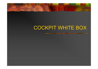 COCKPIT WHITE BOX
 