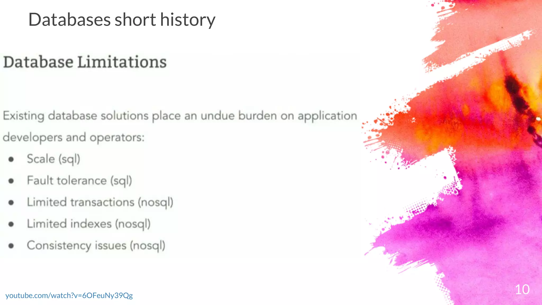 10youtube.com/watch?v=6OFeuNy39Qg
Databases short history
 