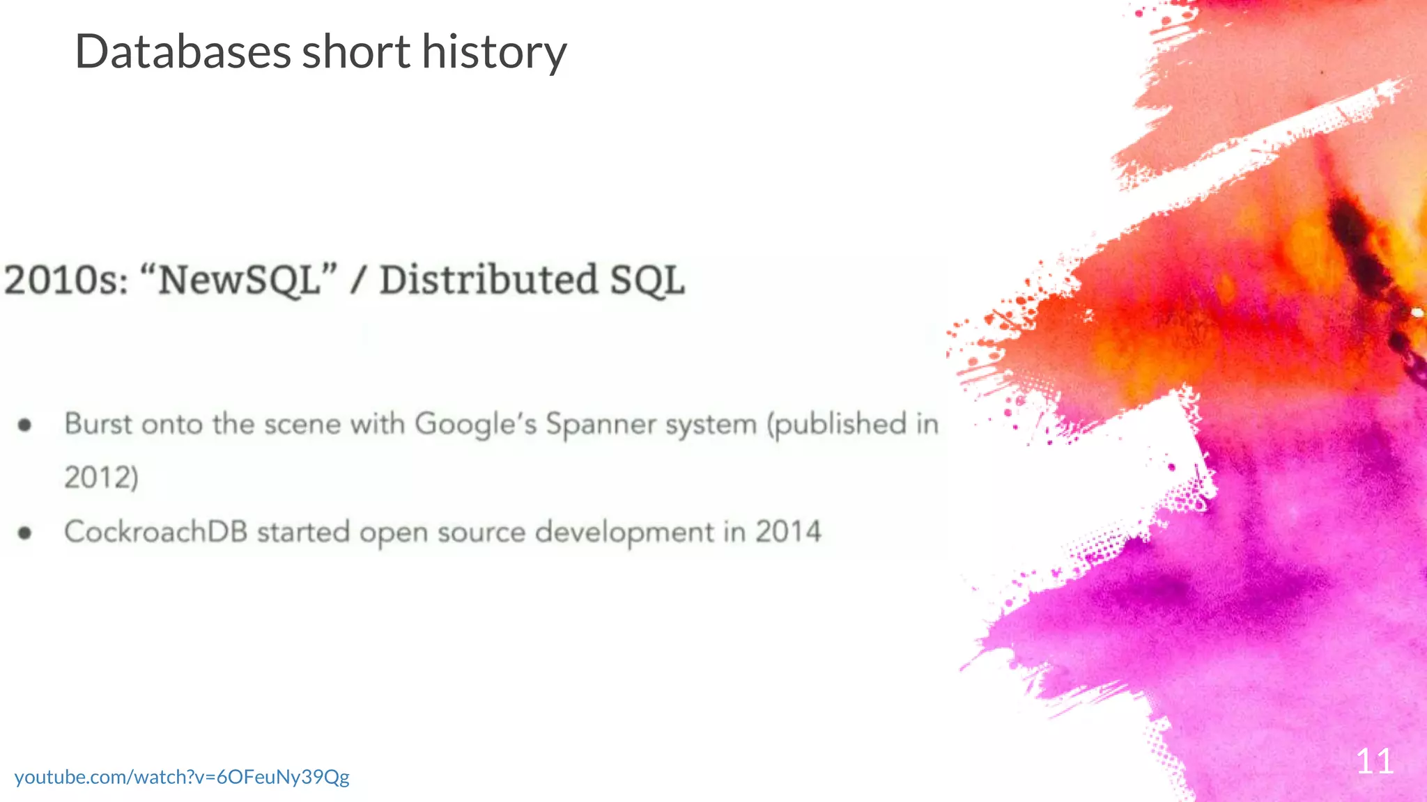 11youtube.com/watch?v=6OFeuNy39Qg
Databases short history
 