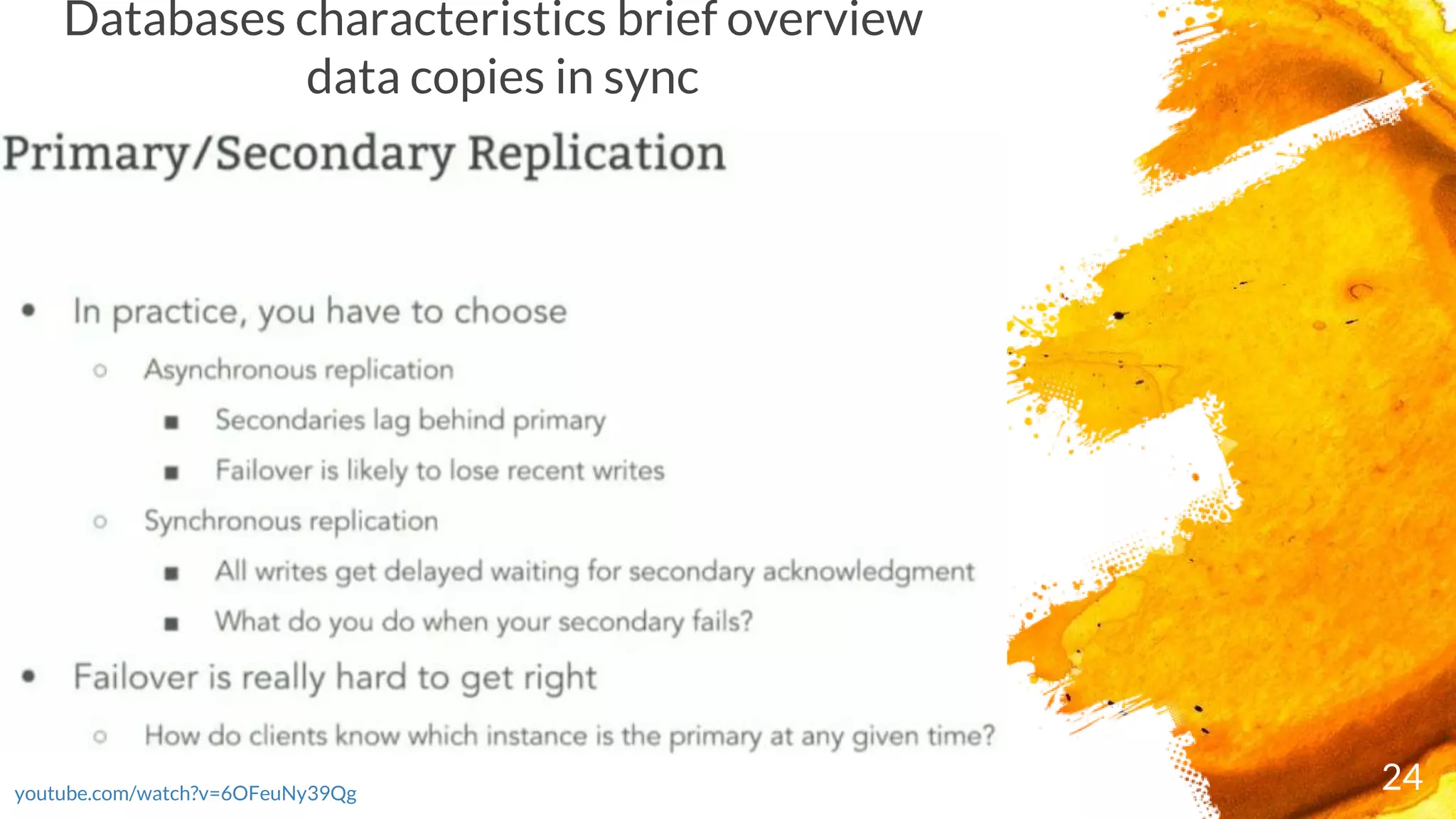 24youtube.com/watch?v=6OFeuNy39Qg
Databases characteristics brief overview
data copies in sync
 