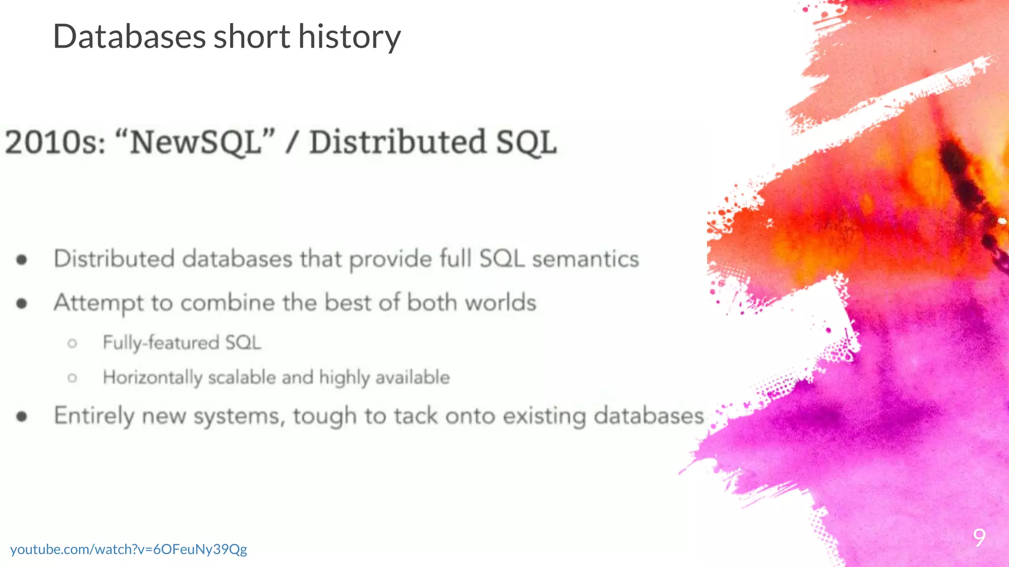 9youtube.com/watch?v=6OFeuNy39Qg
Databases short history
 