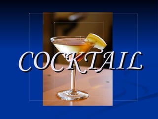 COCKTAIL 