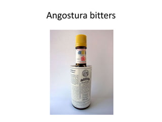 Angostura bitters
 