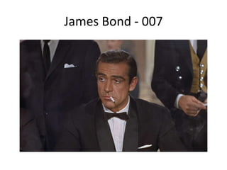 James Bond - 007
 