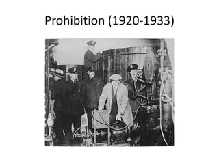 Prohibition (1920-1933)
 