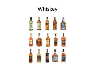 Whiskey
 
