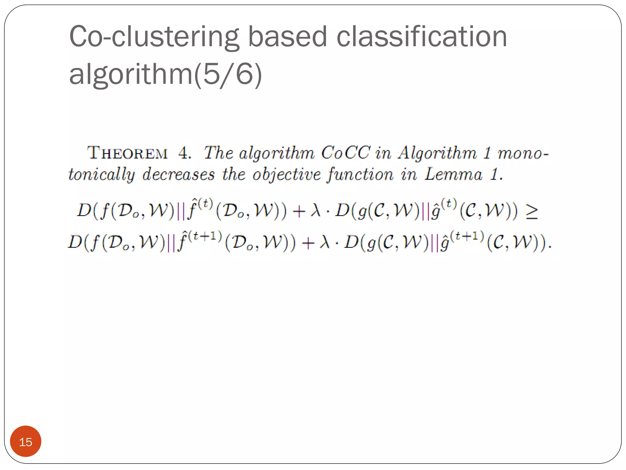Co-clustering based classification
     algorithm(5/6)




15
 