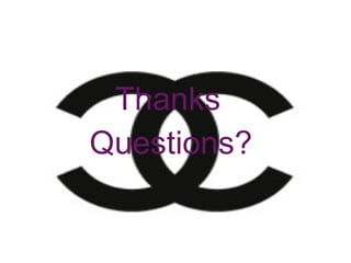   Thanks Questions? 