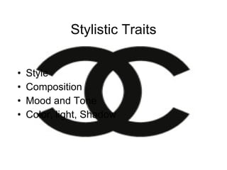 Stylistic Traits Style Composition Mood and Tone Color, light, Shadow 