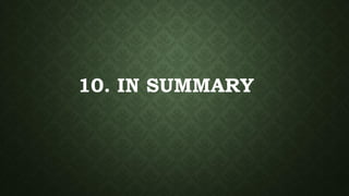 10. IN SUMMARY