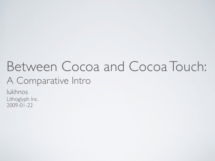 Between Cocoa and Cocoa Touch A Comparative Introduction
