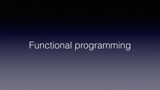 Functional programming
 