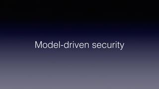 Model-driven security
 