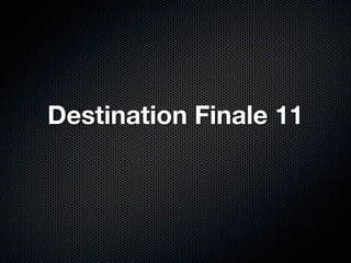 Destination Finale 11
 