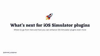 Hacking iOS Simulator: writing your own plugins for Simulator | PDF