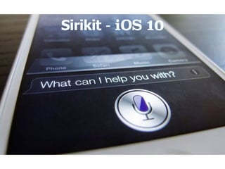 Sirikit - iOS 10
 