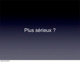 Plus sérieux ?




jeudi 9 juin 2011
 
