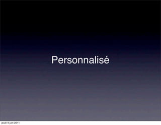 Personnalisé




jeudi 9 juin 2011
 