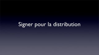 Signer pour la distribution
 