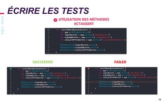 SQLI2019
14
UTILISATION DES MÉTHODES
XCTASSERT
ÉCRIRE LES TESTS
SUCCEEDED FAILED
 