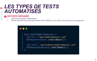 SQLI2019
5
LES TYPES DE TESTS
AUTOMATISÉS
LES TESTS UNITAIRES
• S’exécute de manière indépendante
• Permet de vérifier le bon fonctionnement d’une méthode, d’une classe, d’une portion d’un programme
 