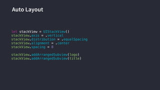 Auto Layout
let stackView = UIStackView()
stackView.axis = .vertical
stackView.distribution = .equalSpacing
stackView.alignment = .center
stackView.spacing = 8
stackView.addArrangedSubview(logo)
stackView.addArrangedSubview(title)
 
