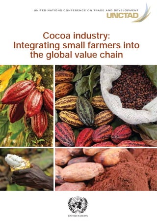 Cocoa industry:
Integrating small farmers into
the global value chain
 