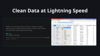 Clean Data at Lightning Speed
 