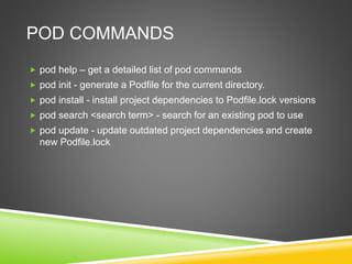 SETTING UP COCOAPODS
 Open the workspace – not the project
 