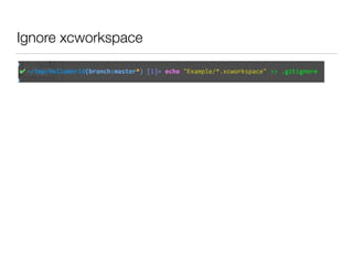 Ignore xcworkspace
 