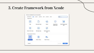 3. Create Framework from Xcode
 