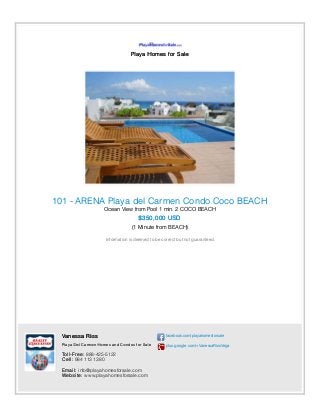 Playa Homes for Sale
101 - ARENA Playa del Carmen Condo Coco BEACH
Ocean View from Pool 1 min. 2 COCO BEACH
$350,000 USD
(1 Minute from BEACH)
Information is deemed to be correct but not guaranteed.
Vanessa Ríos
Playa Del Carmen Homes and Condos for Sale
Toll-Free: 888-425-5122
Cell: 984 113 1380
Email: info@playahomesforsale.com
Website: www.playahomesforsale.com
facebook.com/playahomesforsale
plus.google.com/+VanessaRiosVega
 