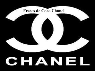 Frases de Coco Chanel
 