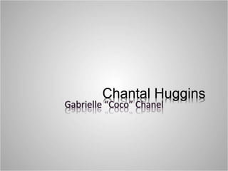 Chantal Huggins
 