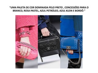 “UMA PALETA DE COR DOMINADA PELO PRETO , CONCESSÕES PARA O
BRANCO, ROSA PASTEL, AZUL PETRÓLEO, AZUL KLEIN E BORDÔ.”
 