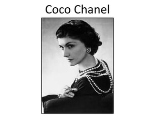 Coco Chanel
 