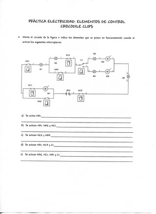 ?FÁ6T1¿A D6 ¿ONTP-OL
¿F.060DIL6 ¿UPS
• Monta el circuito de la figura e indica los elementos que se ponen en funcionamiento cuando se
activan los siguientes interruptores:
NA1
B1
B2
NA3
NC1
—o—o-
M1
NA2
NC2
B3
C1 r^s^—(§£-*]M2 ~"
B4 M3
20V NC3
B5
a) í>e activa NA-i.
b) Se activan NM, NAz
c) 5e activan
d) ?>e activan NM, UC.3 y C.
e) Se activan NA2, N6l, NM f a.
 