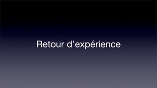 Retour d’expérience
 