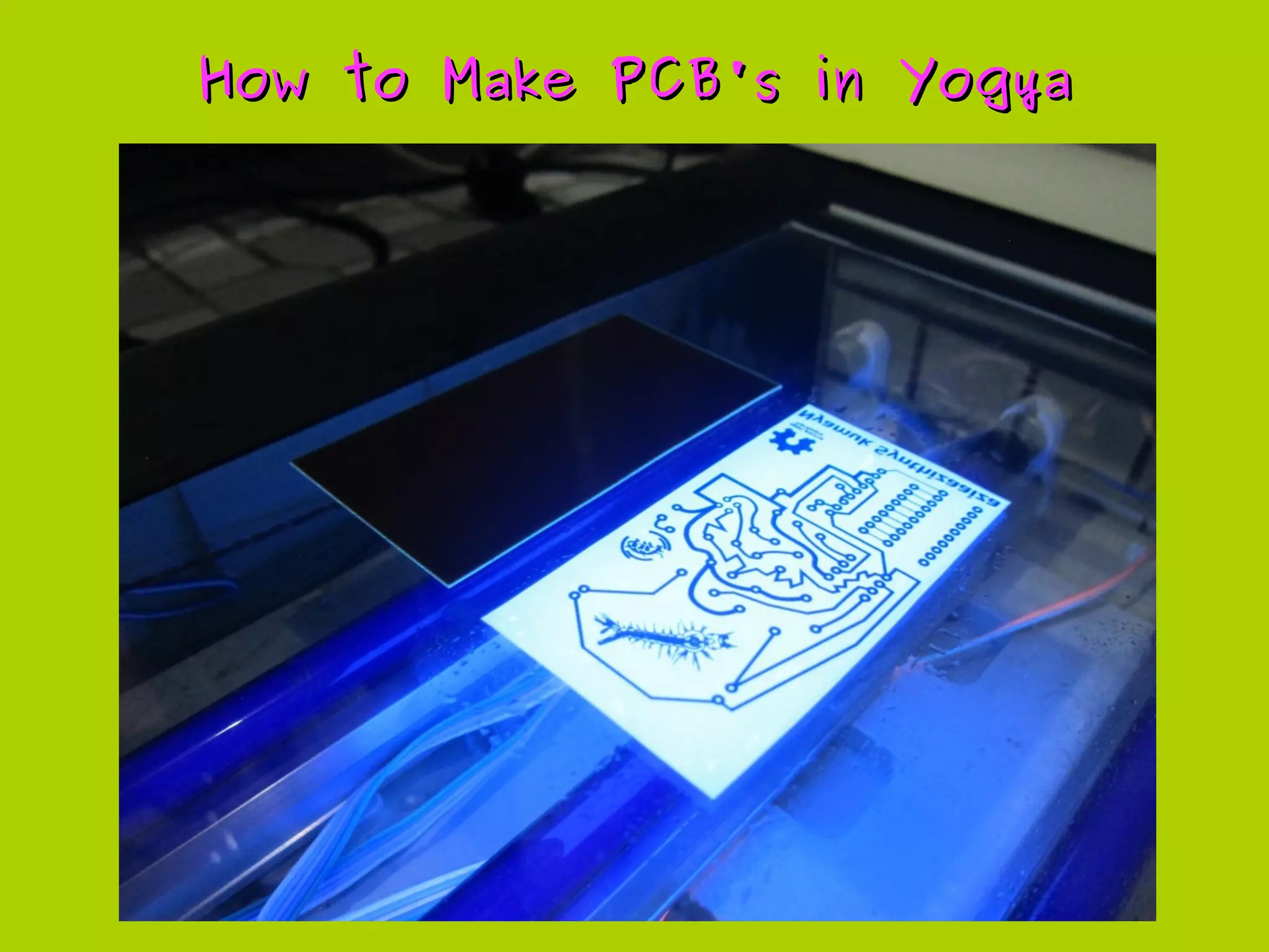How to Make PCB's in YogyaHow to Make PCB's in Yogya
 