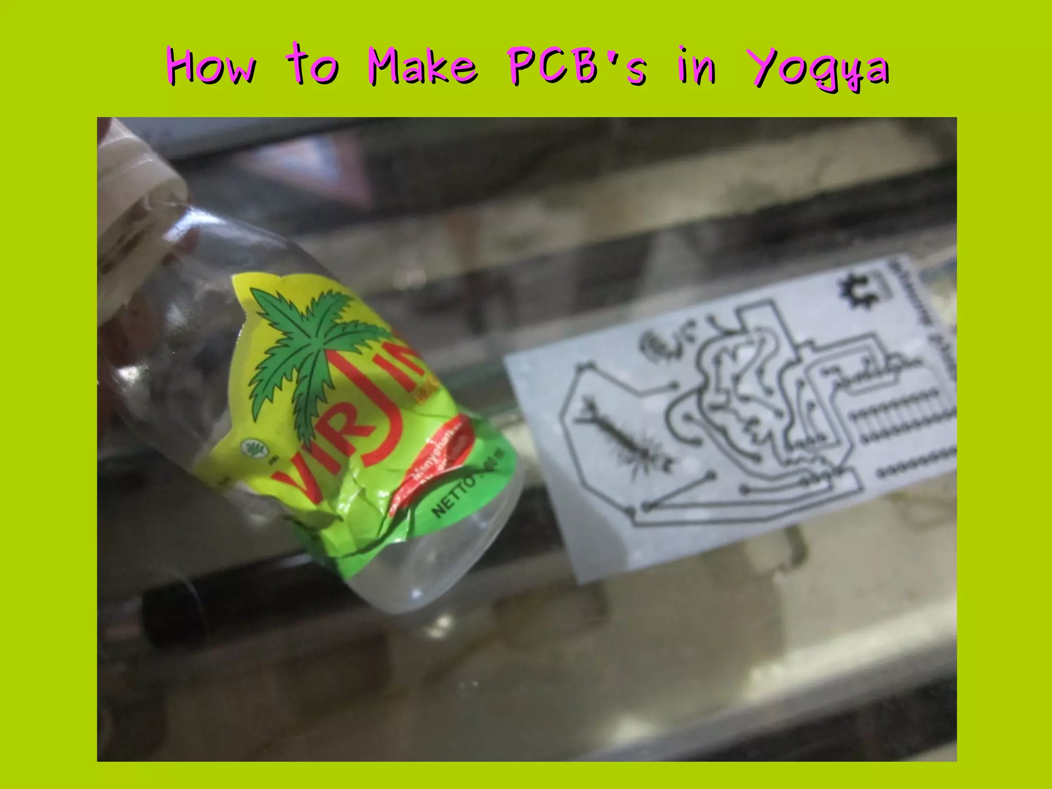 How to Make PCB's in YogyaHow to Make PCB's in Yogya
 