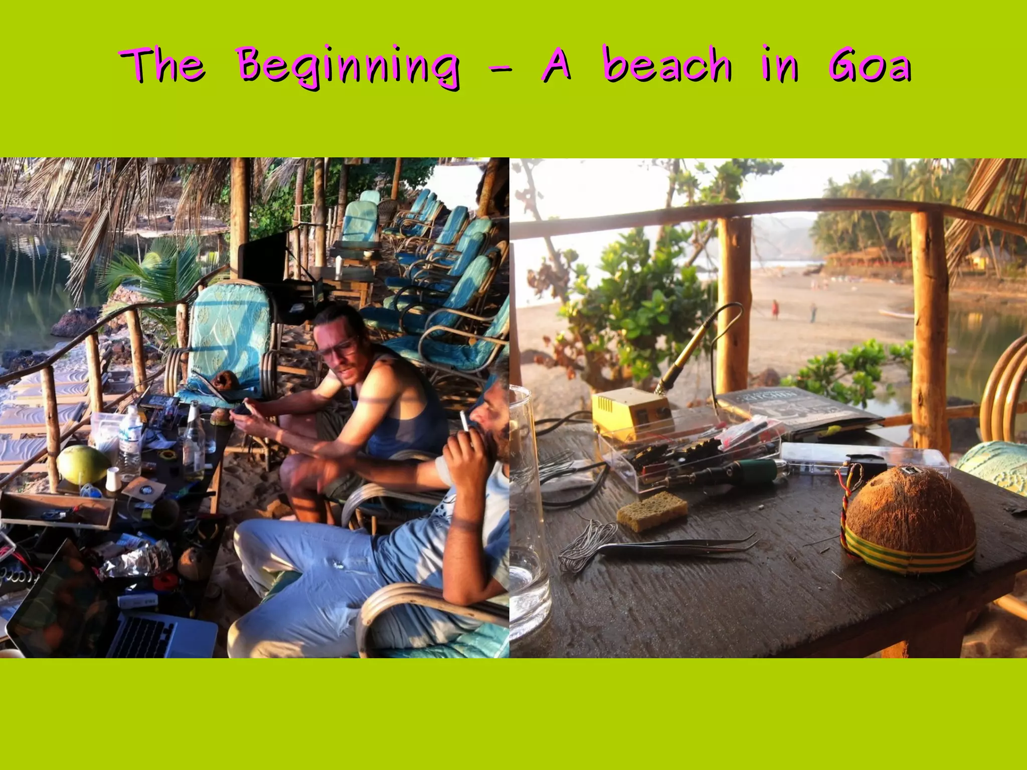 The Beginning – A beach in GoaThe Beginning – A beach in Goa
 