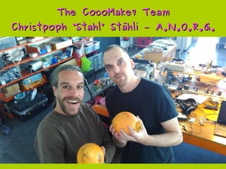 The CocoMake7 TeamThe CocoMake7 Team
a.n.y.m.a. and SGMKa.n.y.m.a. and SGMK
 