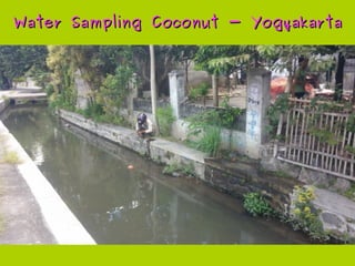Water Sampling Coconut - YogyakartaWater Sampling Coconut - Yogyakarta
● Arduino Mini, GPS module, SD card module, RGB led
● Datalogging: GPS data, temperatur
● Challenge: Get it waterproof, finding it again
HackteriaLab 2014 – Yogyakarta | Urs Gaudenz, Brian Degger
http://hackteria.org/wiki/Water_Sampling_Coconut
 