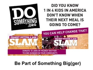 Be Part of Something Big(ger)

 