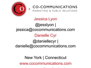 Jessica Lyon
@jesslyon |
jessica@cocommunications.com
Danielle Cyr
@daniellecyr |
danielle@cocommunications.com
New York |...