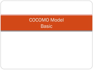 COCOMO Model
Basic
 