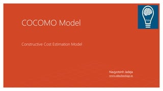 COCOMO Model
Constructive Cost Estimation Model
Navjyotsinh Jadeja
www.edtechnology.in
 