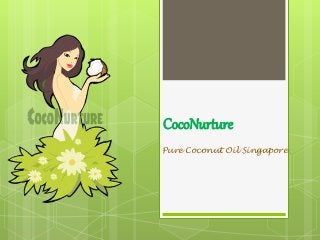 CocoNurture
Pure Coconut Oil Singapore
 